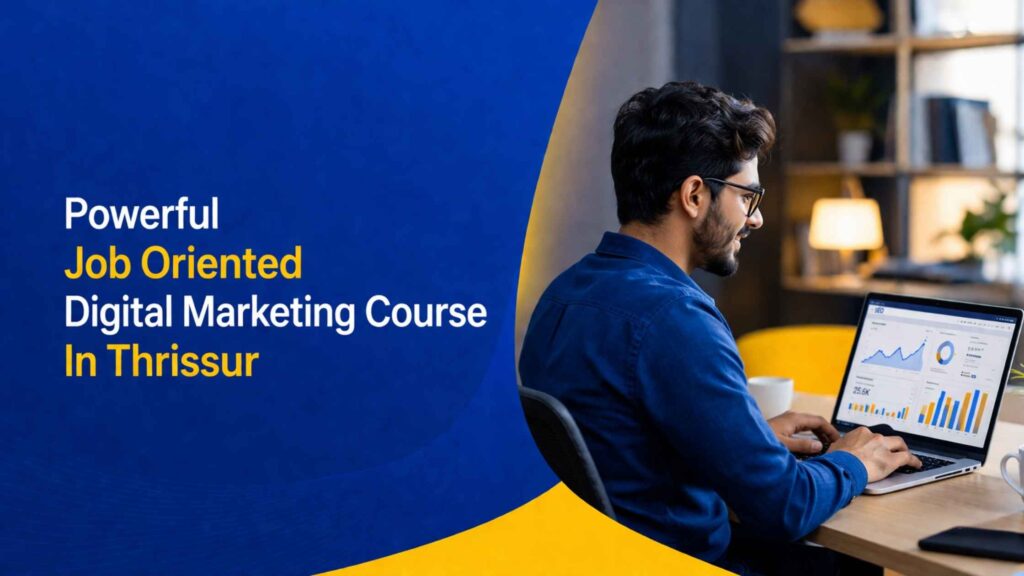 Powerful Job Oriented Digital Marketing Course In Thrissur banner showing online learning and digital marketing analytics